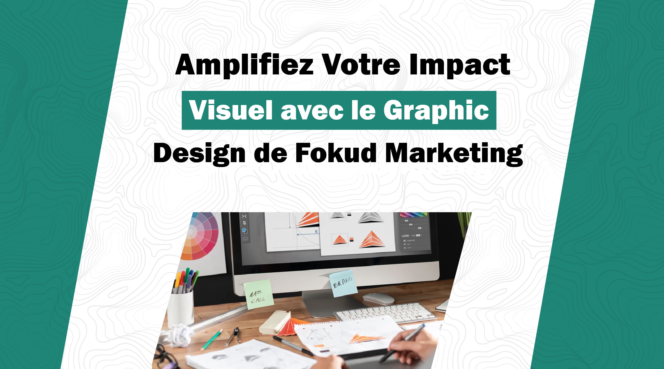 Amplifiez Votre Impact Visuel avec le Graphic Design de Fokud Marketing